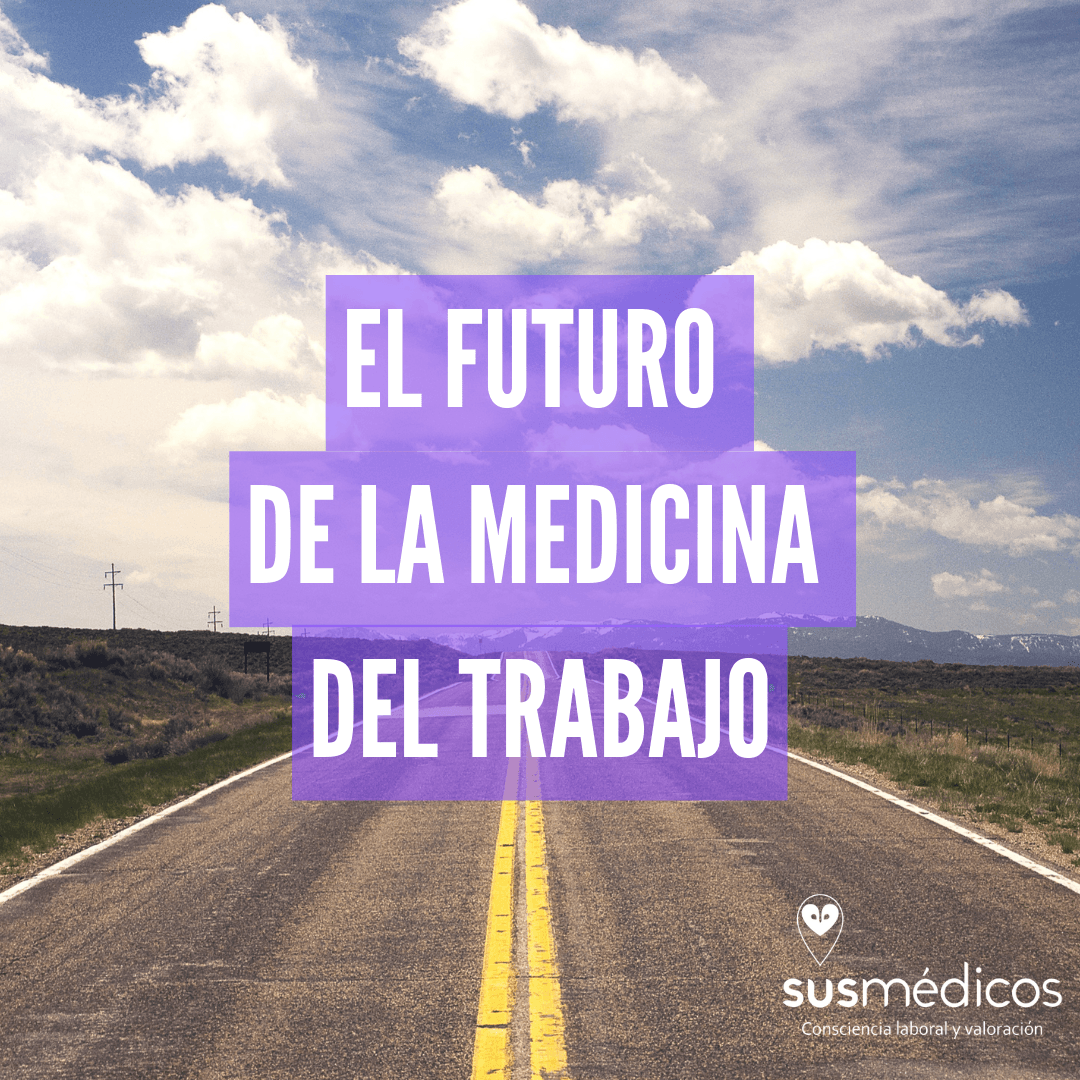 EL FUTURO DE LA MEDICINA DEL TRABAJO