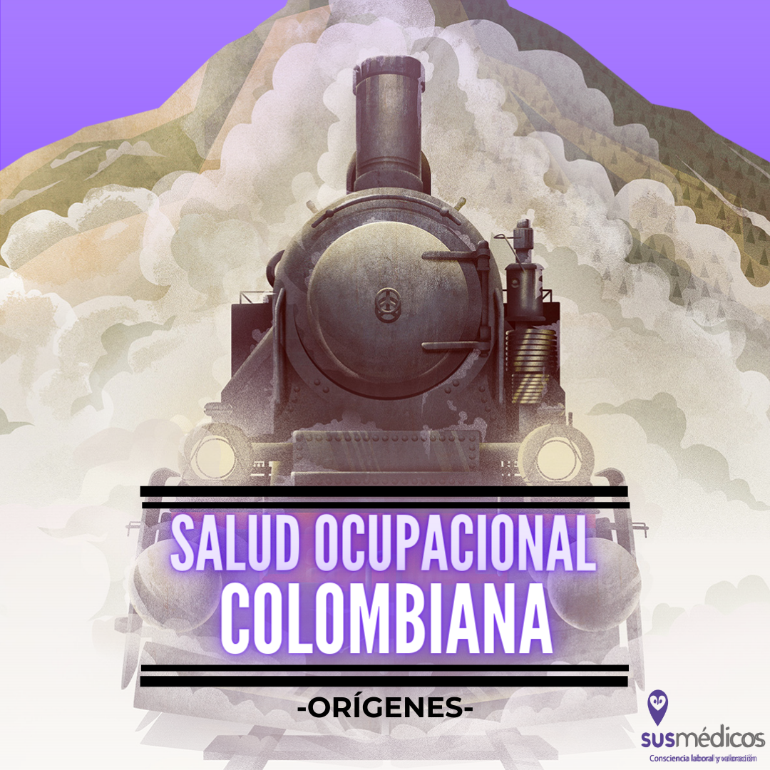 SALUD OCUPACIONAL COLOMBIANA -ORÍGENES-